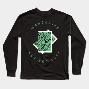 Wandering but not lost Nature Hiking Hiker Long Sleeve T-Shirt